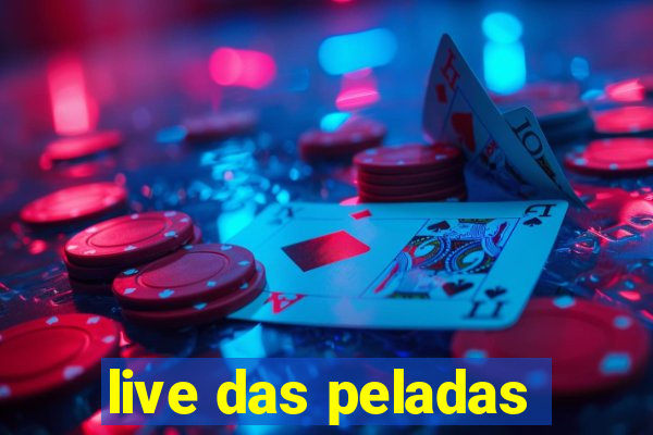 live das peladas
